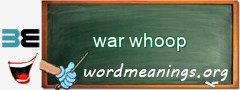 WordMeaning blackboard for war whoop